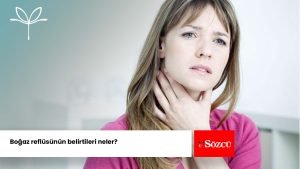 Bogaz reflusunun belirtileri neler Media & Press